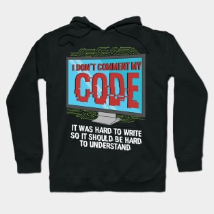 I Don't Comment My Code Hoodie